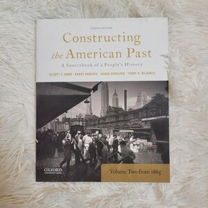 Constructing the American Past: A Sourcebook of a People's History, Volume 2